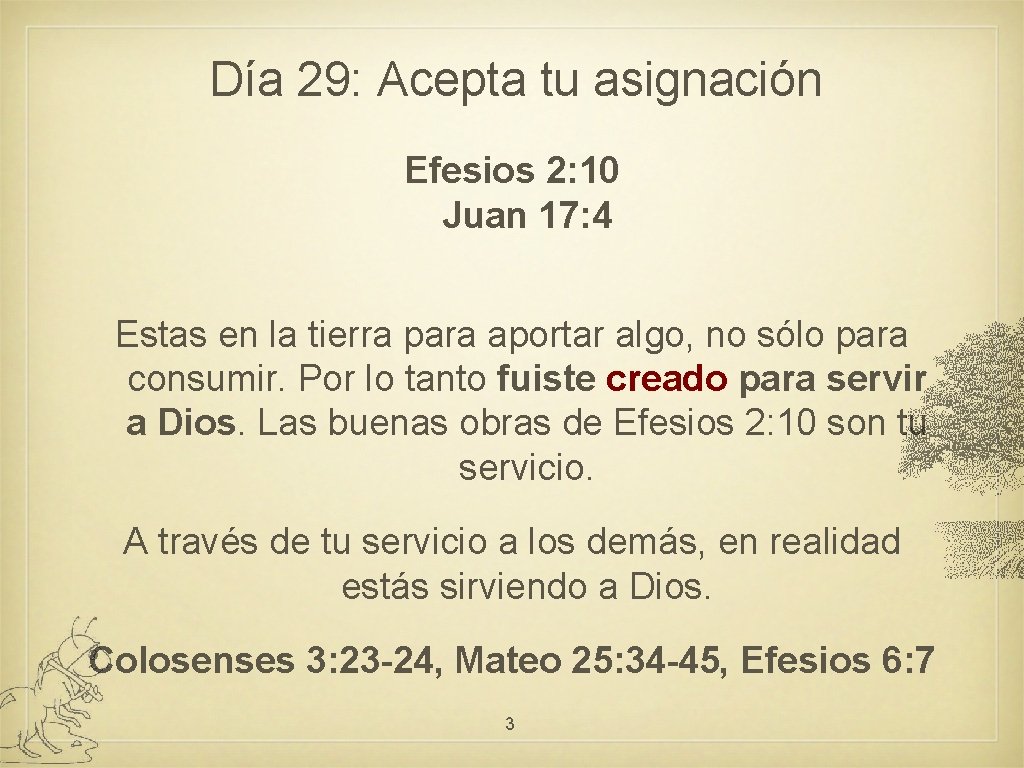 Día 29: Acepta tu asignación Efesios 2: 10 Juan 17: 4 Estas en la