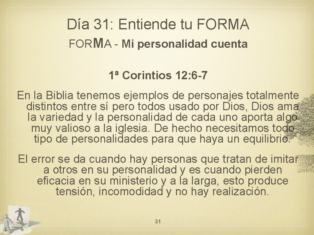 Día 31: Entiende tu FORMA - Mi personalidad cuenta 1ª Corintios 12: 6 -7