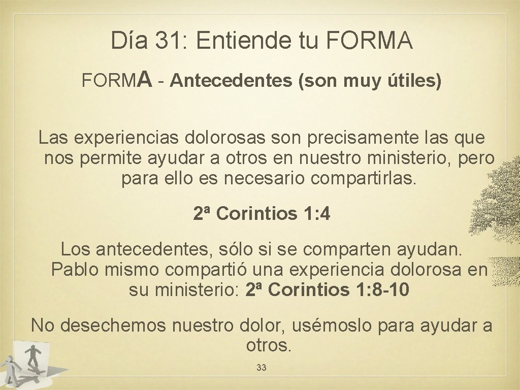 Día 31: Entiende tu FORMA - Antecedentes (son muy útiles) Las experiencias dolorosas son