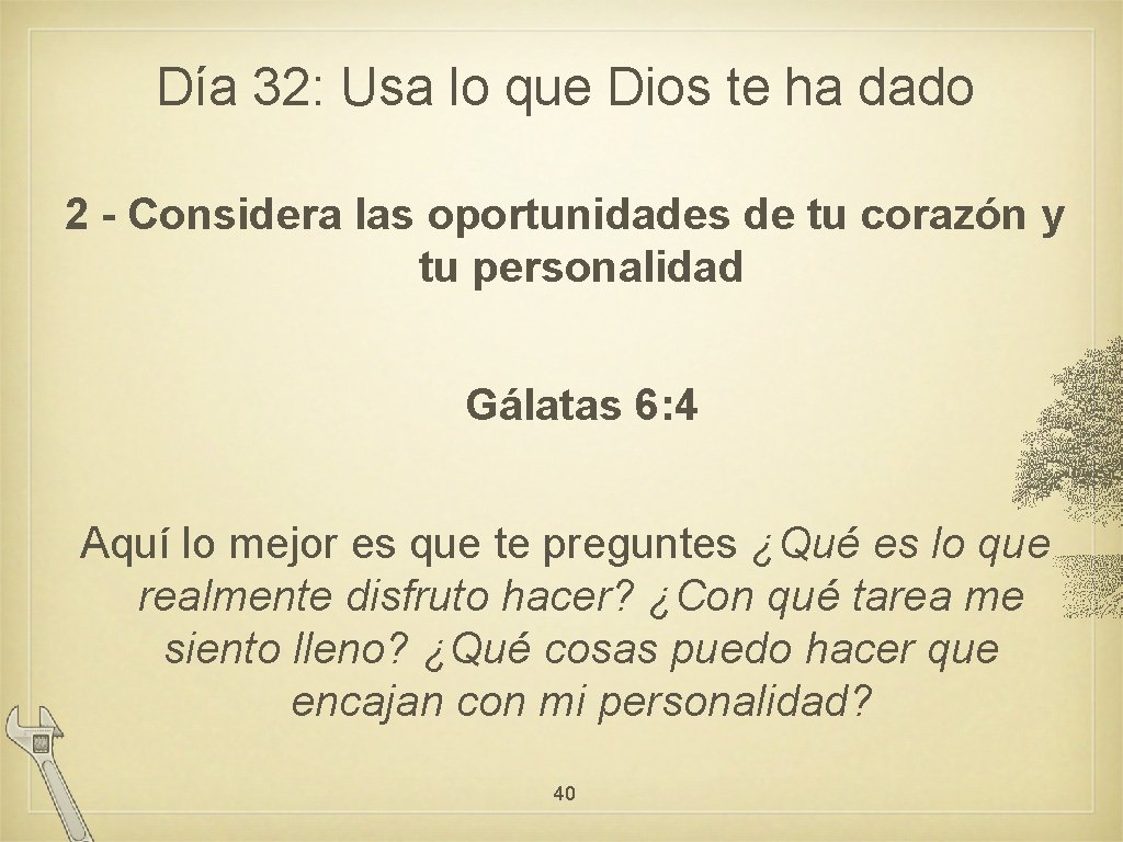 Día 32: Usa lo que Dios te ha dado 2 - Considera las oportunidades