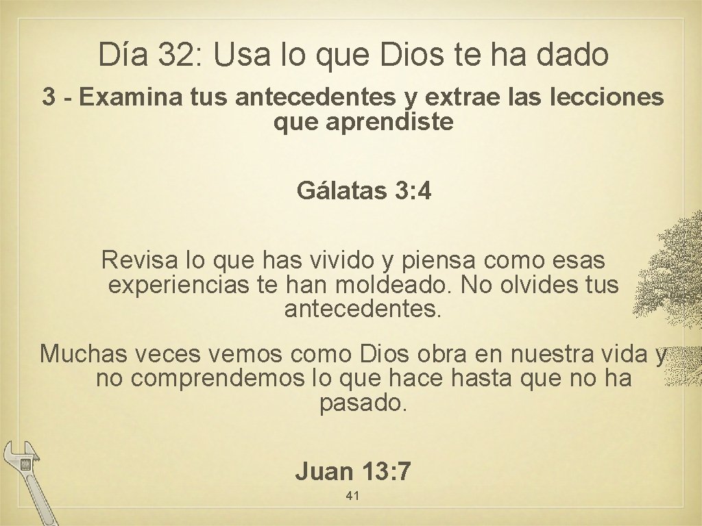 Día 32: Usa lo que Dios te ha dado 3 - Examina tus antecedentes