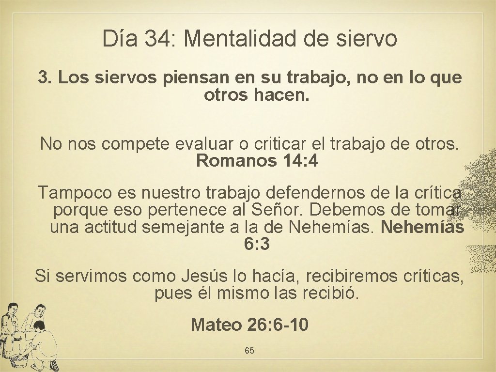 Día 34: Mentalidad de siervo 3. Los siervos piensan en su trabajo, no en