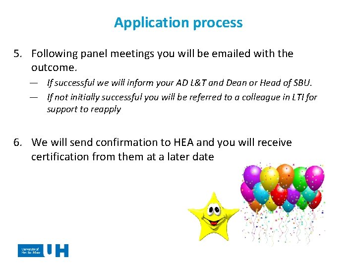 Application process 5. Following panel meetings you will be emailed with the outcome. ―