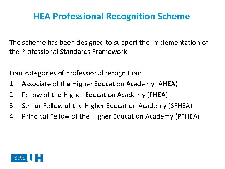 HEA Professional Recognition Scheme The scheme has been designed to support the implementation of