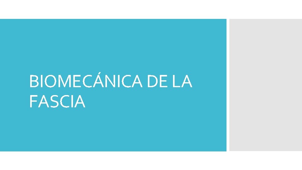 BIOMECÁNICA DE LA FASCIA 