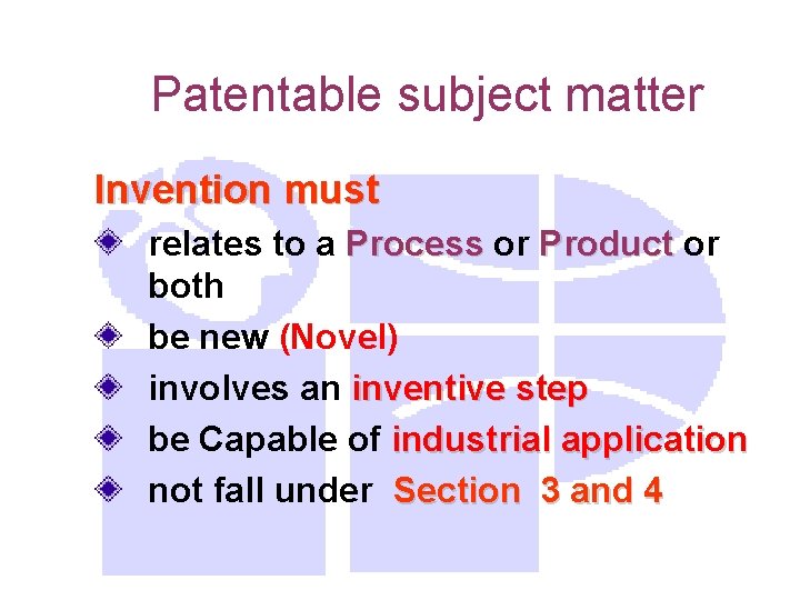 Patentable subject matter Invention must relates to a Process or Product or both be