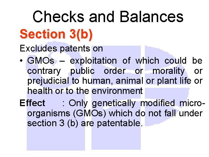 Checks and Balances Section 3(b) Excludes patents on • GMOs – exploitation of which