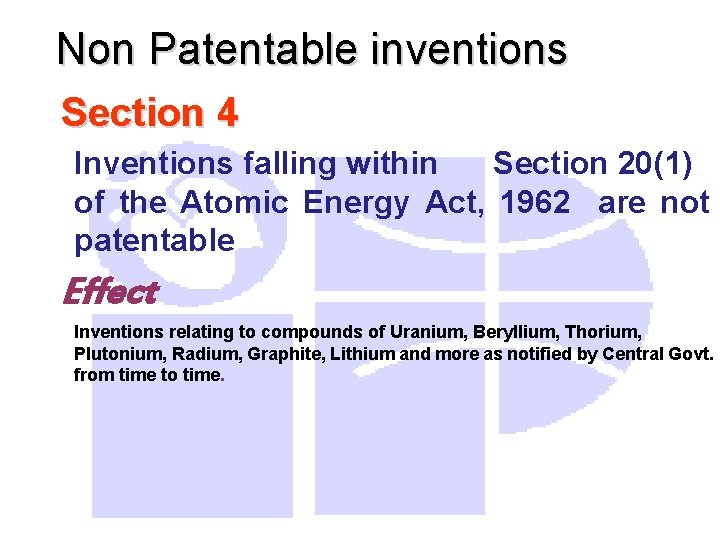 Non Patentable inventions Section 4 Inventions falling within Section 20(1) of the Atomic Energy