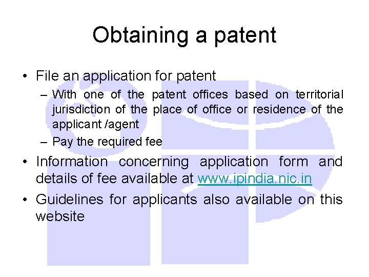 Obtaining a patent • File an application for patent – With one of the