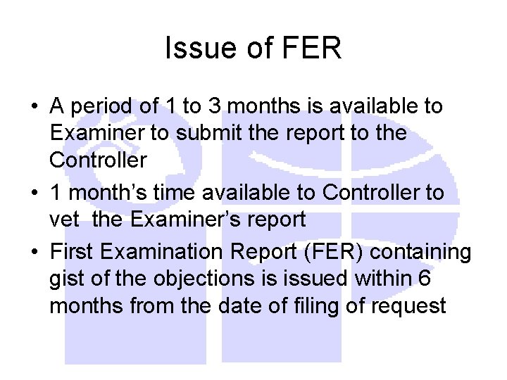 Issue of FER • A period of 1 to 3 months is available to