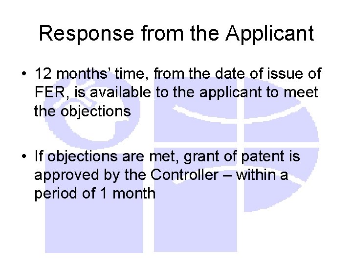 Response from the Applicant • 12 months’ time, from the date of issue of