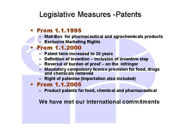 Legislative Measures -Patents • From 1. 1. 1995 – Mail-Box for pharmaceutical and agrochemicals