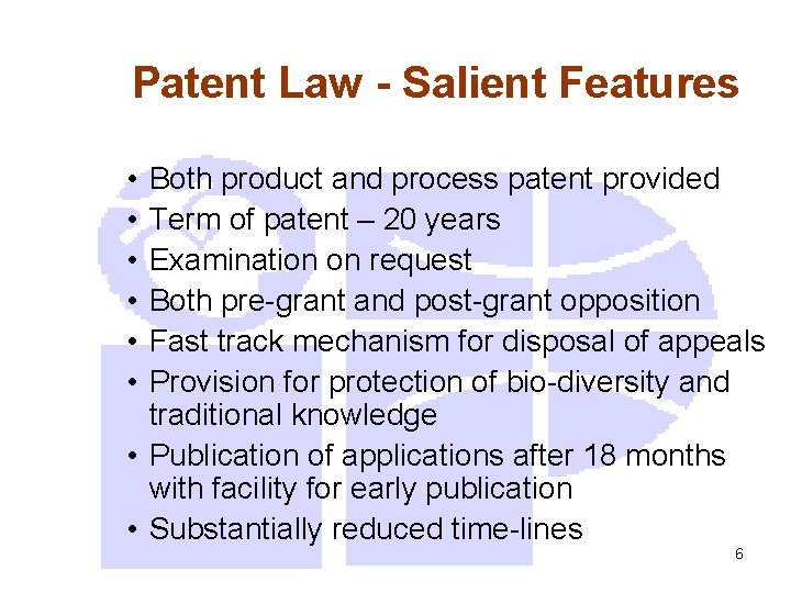 Patent Law - Salient Features • • • Both product and process patent provided