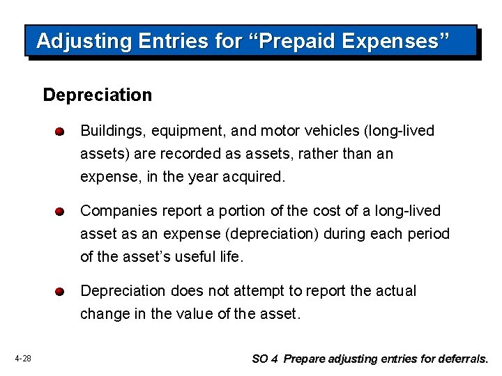 Adjusting Entries for “Prepaid Expenses” Depreciation Buildings, equipment, and motor vehicles (long-lived assets) are