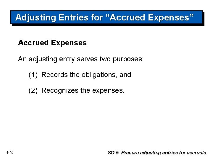 Adjusting Entries for “Accrued Expenses” Accrued Expenses An adjusting entry serves two purposes: (1)