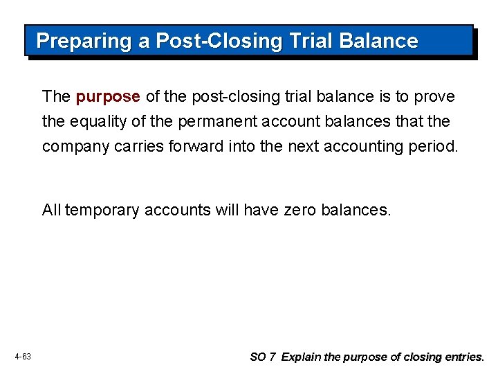 Preparing a Post-Closing Trial Balance The purpose of the post-closing trial balance is to