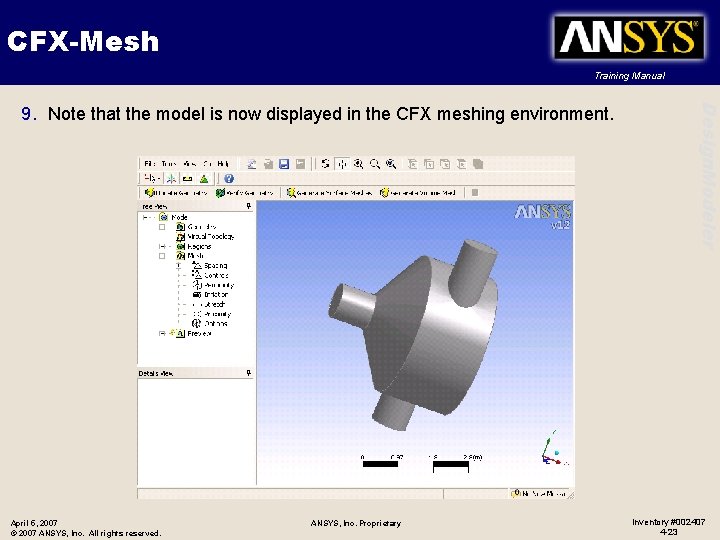 CFX-Mesh Training Manual April 5, 2007 © 2007 ANSYS, Inc. All rights reserved. ANSYS,