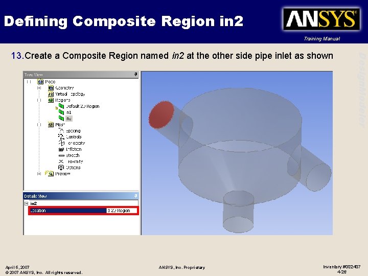 Defining Composite Region in 2 Training Manual April 5, 2007 © 2007 ANSYS, Inc.