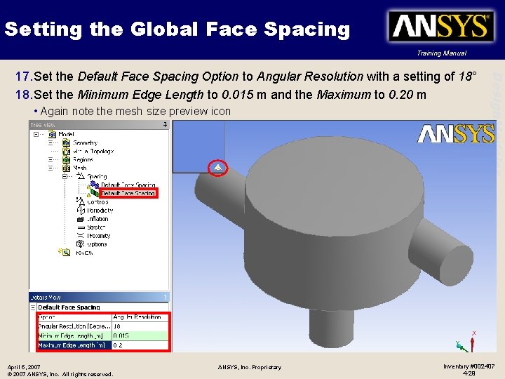 Setting the Global Face Spacing Training Manual • Again note the mesh size preview