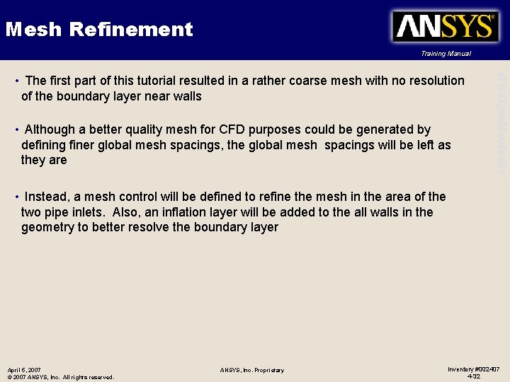 Mesh Refinement Training Manual • Although a better quality mesh for CFD purposes could