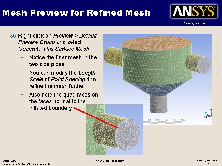 Mesh Preview for Refined Mesh Training Manual • Notice the finer mesh in the
