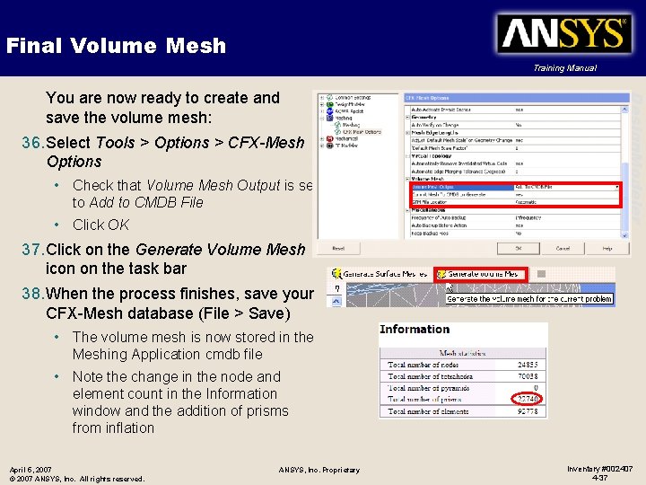 Final Volume Mesh Training Manual 36. Select Tools > Options > CFX-Mesh Options •