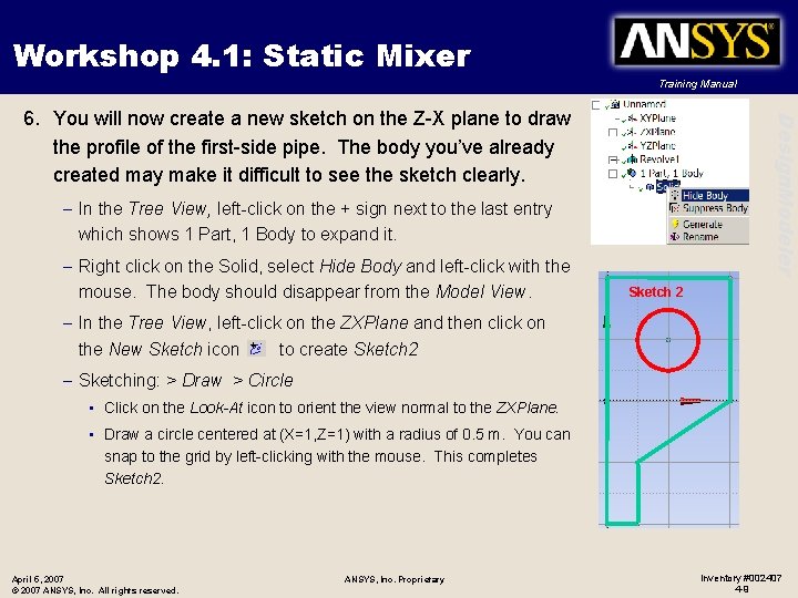 Workshop 4. 1: Static Mixer Training Manual Design. Modeler 6. You will now create