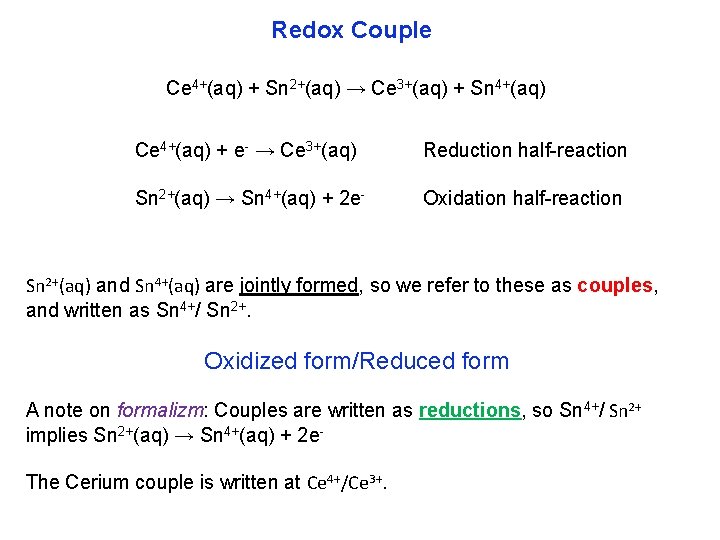 Redox Couple Ce 4+(aq) + Sn 2+(aq) → Ce 3+(aq) + Sn 4+(aq) Ce