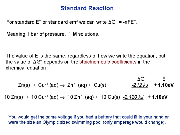 Standard Reaction For standard E° or standard emf we can write ΔG° = -n.