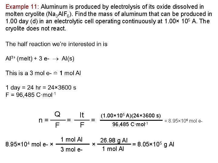 Example 11: Aluminum is produced by electrolysis of its oxide dissolved in molten cryolite