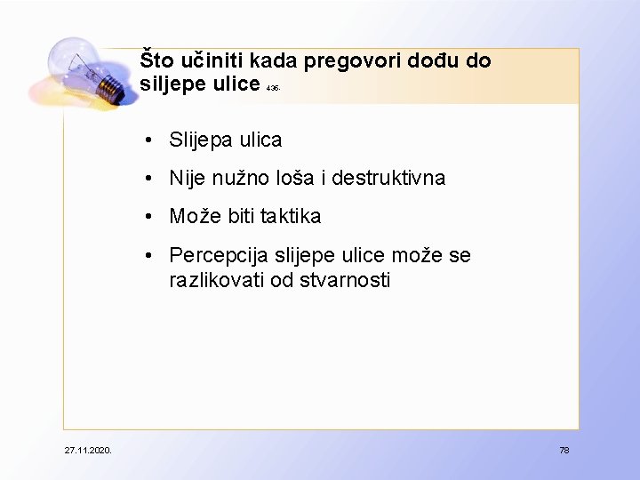 Što učiniti kada pregovori dođu do siljepe ulice 435 - • Slijepa ulica •