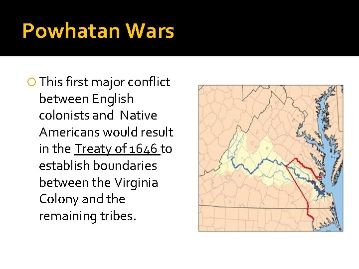 Powhatan Wars This first major conflict between English colonists and Native Americans would result