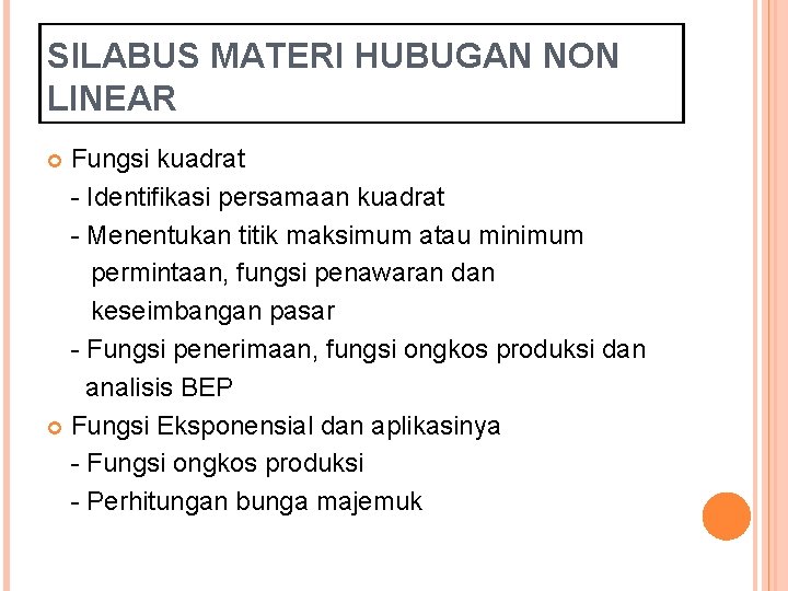 SILABUS MATERI HUBUGAN NON LINEAR Fungsi kuadrat - Identifikasi persamaan kuadrat - Menentukan titik