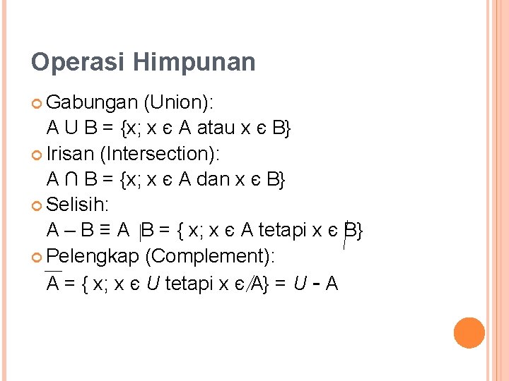 Operasi Himpunan Gabungan (Union): A U B = {x; x є A atau x