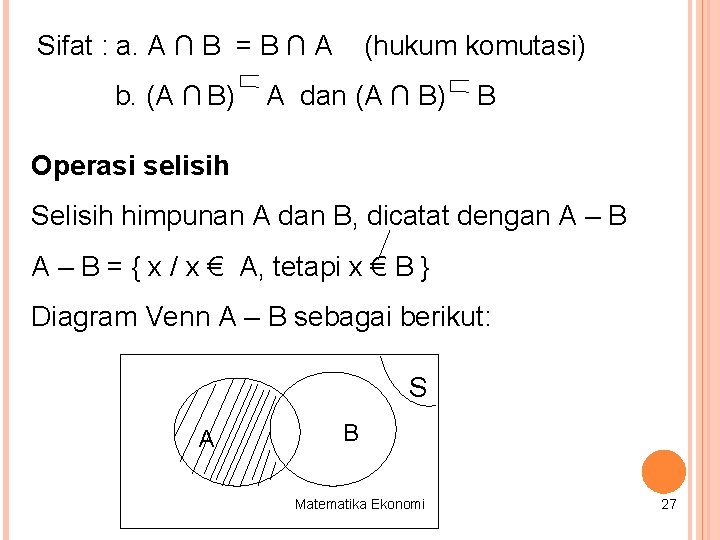 Sifat : a. A ∩ B = B ∩ A b. (A ∩ B)