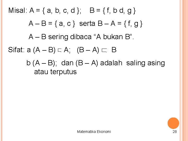 Misal: A = { a, b, c, d }; B = { f, b