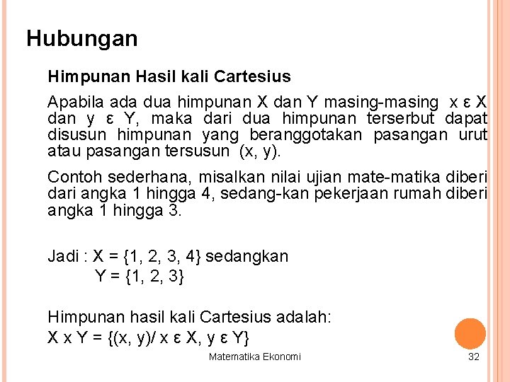 Hubungan Himpunan Hasil kali Cartesius Apabila ada dua himpunan X dan Y masing-masing x