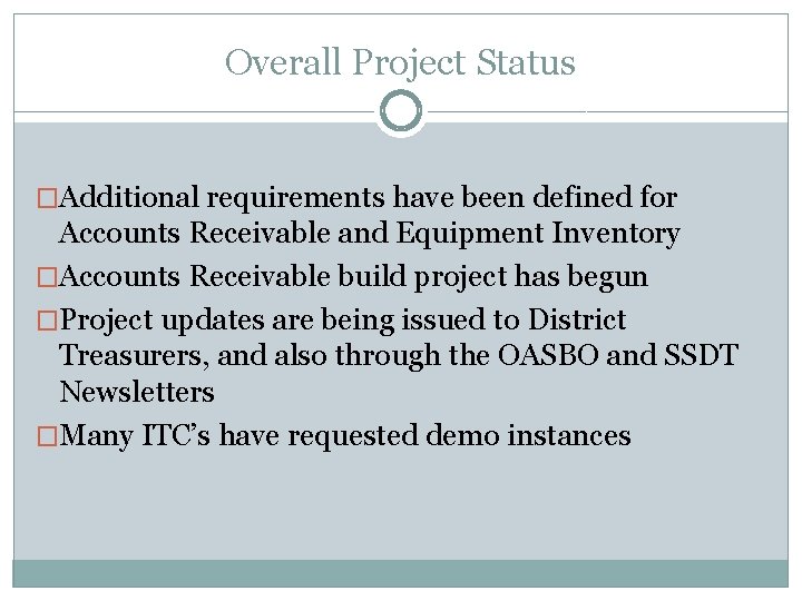 Overall Project Status �Additional requirements have been defined for Accounts Receivable and Equipment Inventory