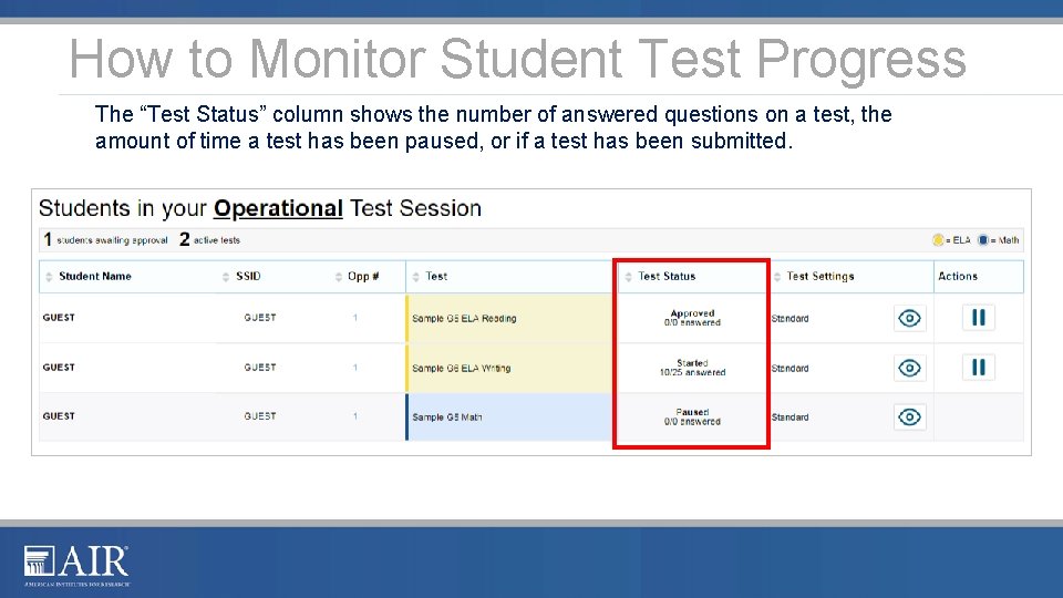 How to Monitor Student Test Progress The “Test Status” column shows the number of