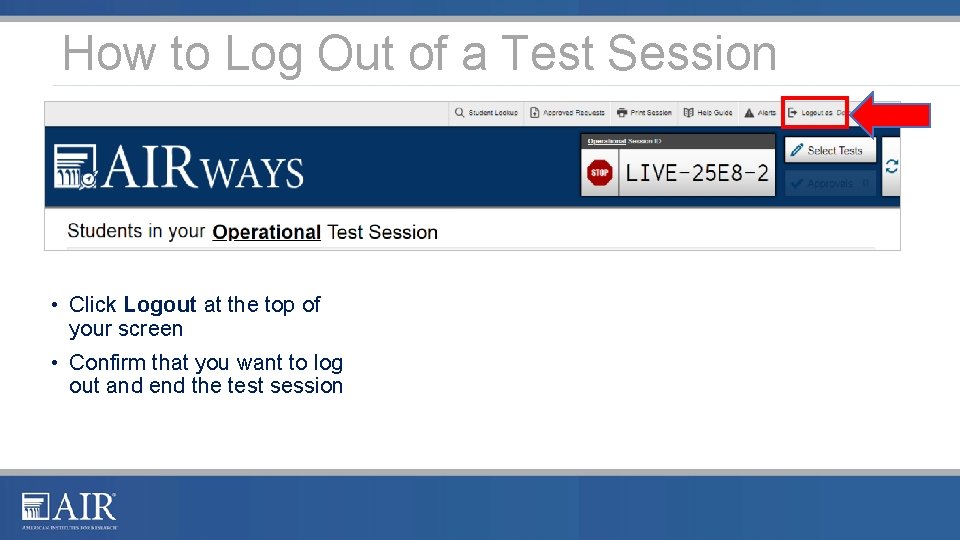 How to Log Out of a Test Session • Click Logout at the top