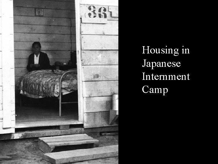 Housing in Japanese Internment Camp 