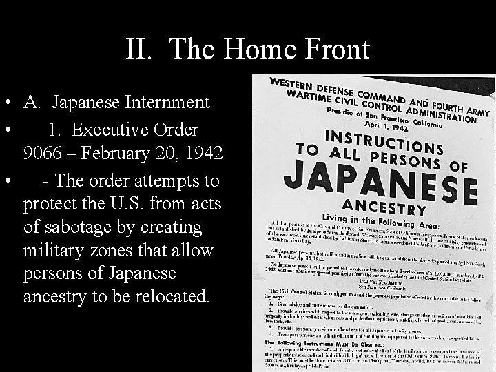 II. The Home Front • A. Japanese Internment • 1. Executive Order 9066 –