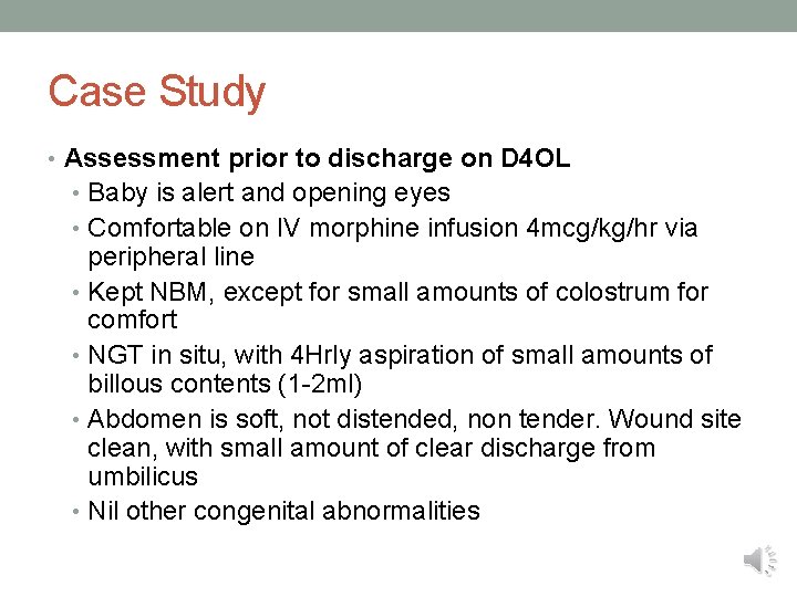 Case Study • Assessment prior to discharge on D 4 OL • Baby is