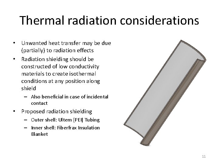 Thermal radiation considerations • Unwanted heat transfer may be due (partially) to radiation effects