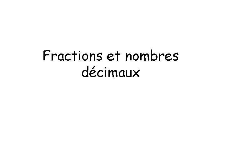 Fractions et nombres décimaux 