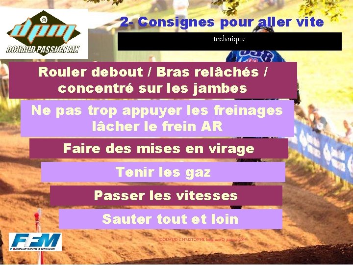 2 - Consignes pour aller vite technique Rouler debout / Bras relâchés / concentré 2 - Consignes pour aller vite technique Rouler debout / Bras relâchés / concentré