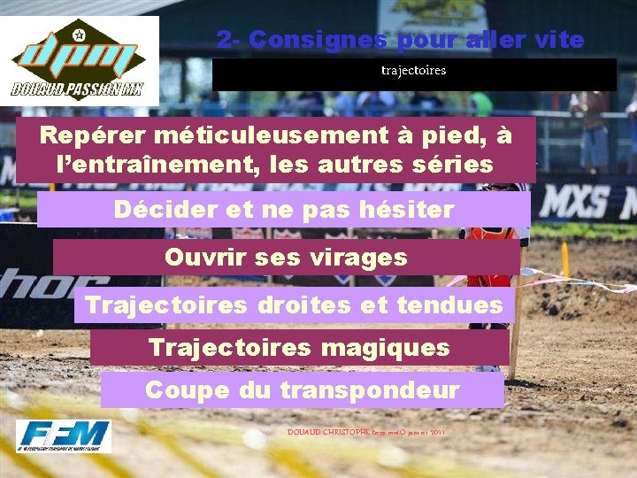 2 - Consignes pour aller vite trajectoires Repérer méticuleusement à pied, à l’entraînement, les 2 - Consignes pour aller vite trajectoires Repérer méticuleusement à pied, à l’entraînement, les