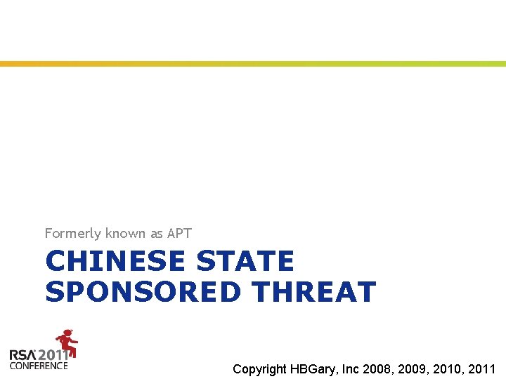 Formerly known as APT CHINESE STATE SPONSORED THREAT Insert presenter logo here on slide