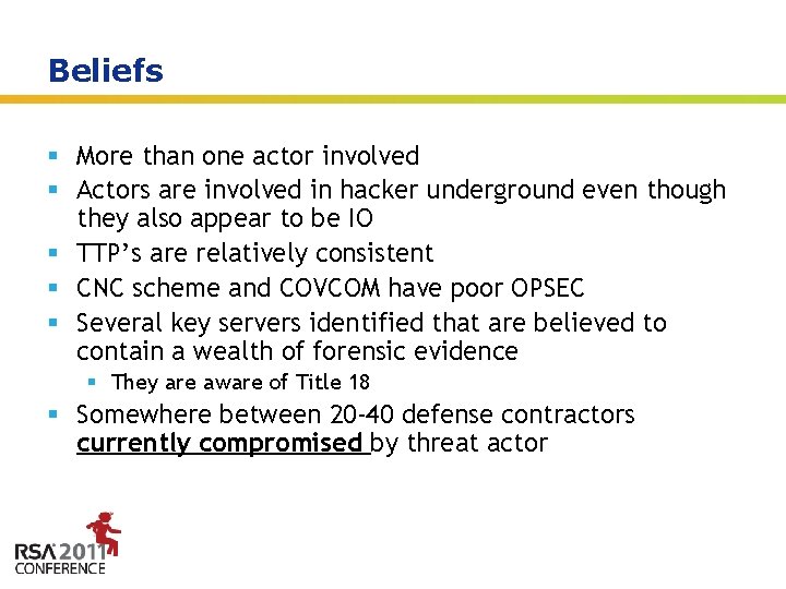 Beliefs § More than one actor involved § Actors are involved in hacker underground
