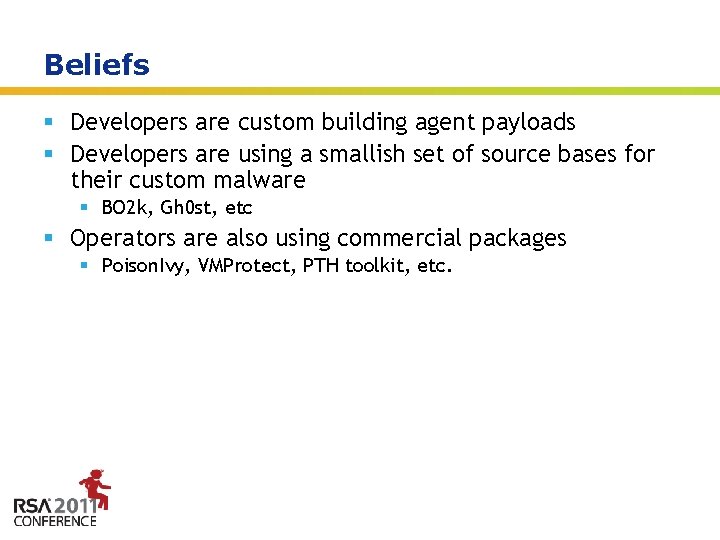 Beliefs § Developers are custom building agent payloads § Developers are using a smallish